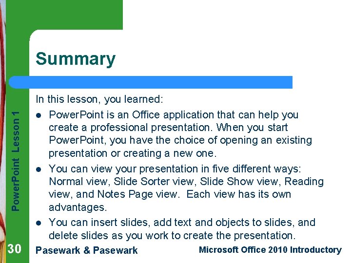 Power. Point Lesson 1 Summary 30 In this lesson, you learned: l Power. Point