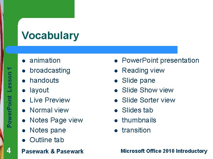 Vocabulary Power. Point Lesson 1 l l l l l 4 animation broadcasting handouts