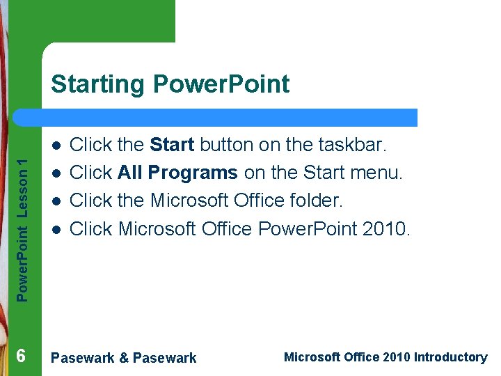 Starting Power. Point Lesson 1 l 6 l l l Click the Start button