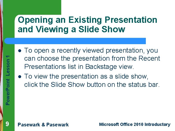 Opening an Existing Presentation and Viewing a Slide Show Power. Point Lesson 1 l