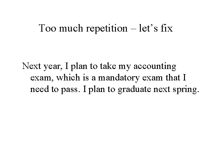 Too much repetition – let’s fix Next year, I plan to take my accounting