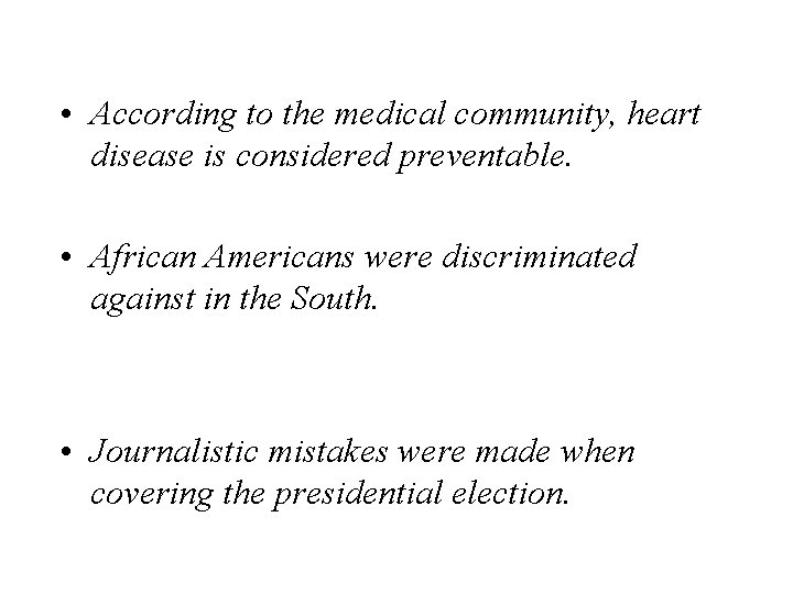  • According to the medical community, heart disease is considered preventable. • African