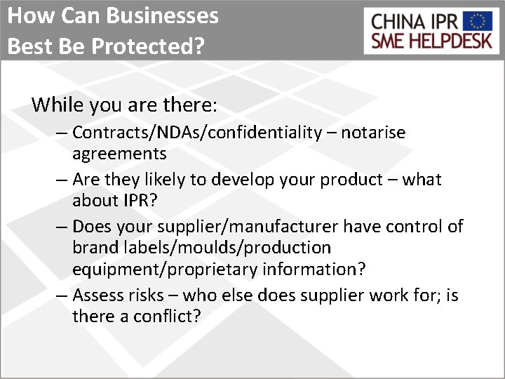 How Can Businesses Best Be Protected? While you are there: – Contracts/NDAs/confidentiality – notarise