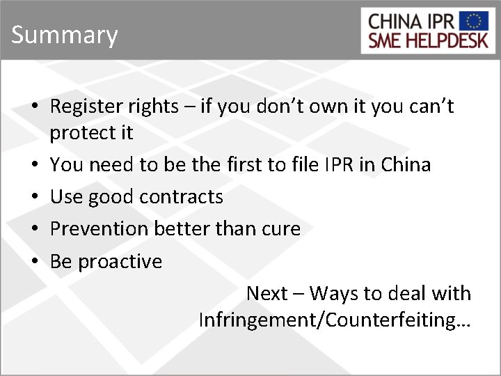 Summary • Register rights – if you don’t own it you can’t protect it