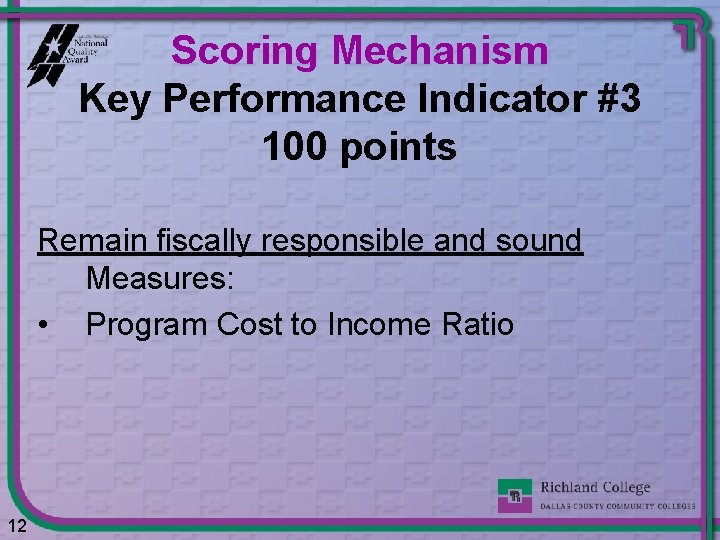 Scoring Mechanism Key Performance Indicator #3 100 points Remain fiscally responsible and sound Measures: