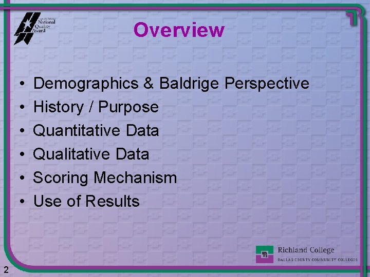 Overview • • • 2 Demographics & Baldrige Perspective History / Purpose Quantitative Data