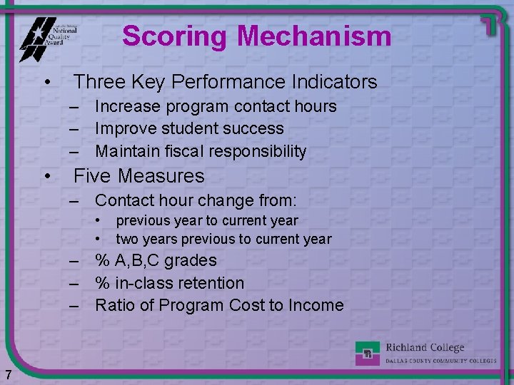 Scoring Mechanism • Three Key Performance Indicators – Increase program contact hours – Improve