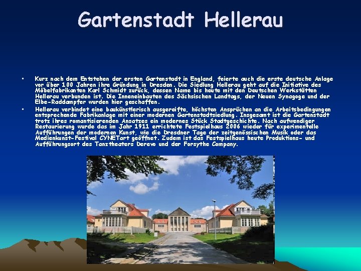 Gartenstadt Hellerau • • Kurz nach dem Entstehen der ersten Gartenstadt in England, feierte