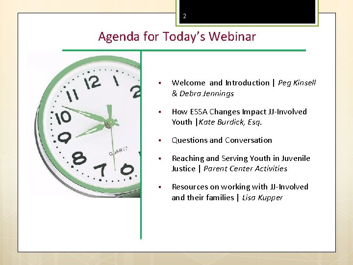 2 Agenda for Today’s Webinar § Welcome and Introduction | Peg Kinsell & Debra
