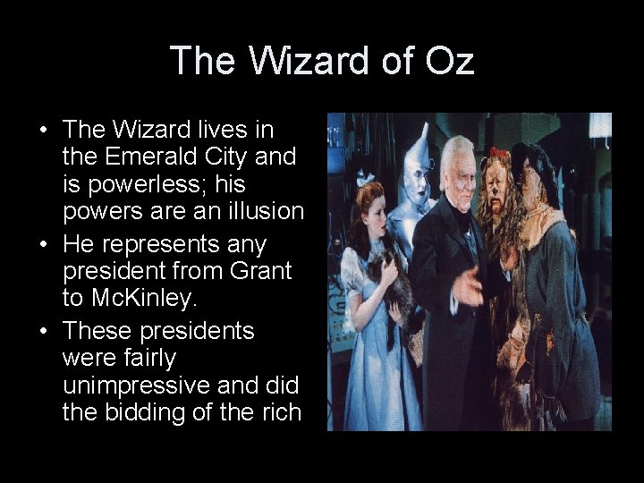 The Wizard of Oz • The Wizard lives in the Emerald City and is