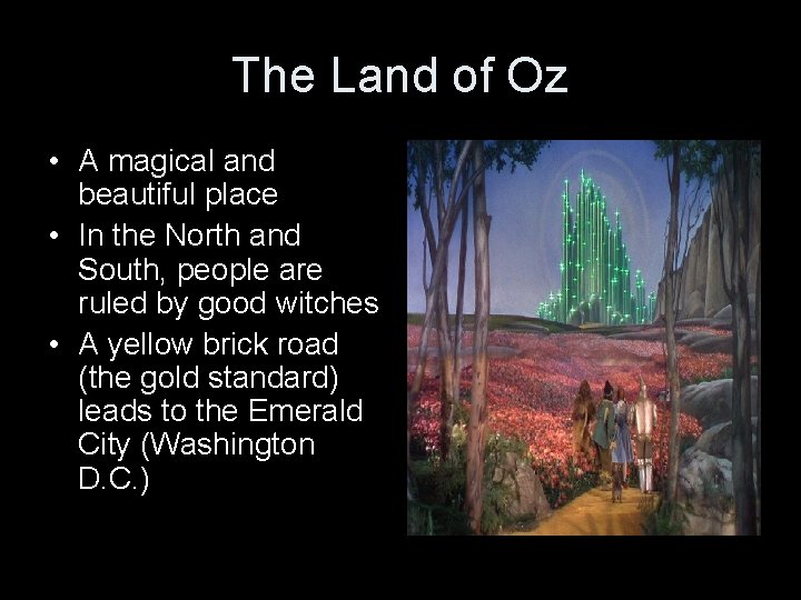 The Land of Oz • A magical and beautiful place • In the North