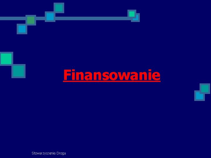 Finansowanie Stowarzyszenie Droga 