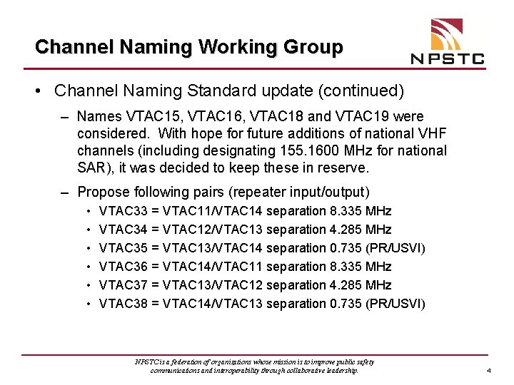 Channel Naming Working Group • Channel Naming Standard update (continued) – Names VTAC 15,