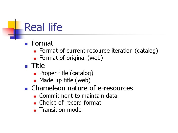 Real life n Format n n n Title n n n Format of current