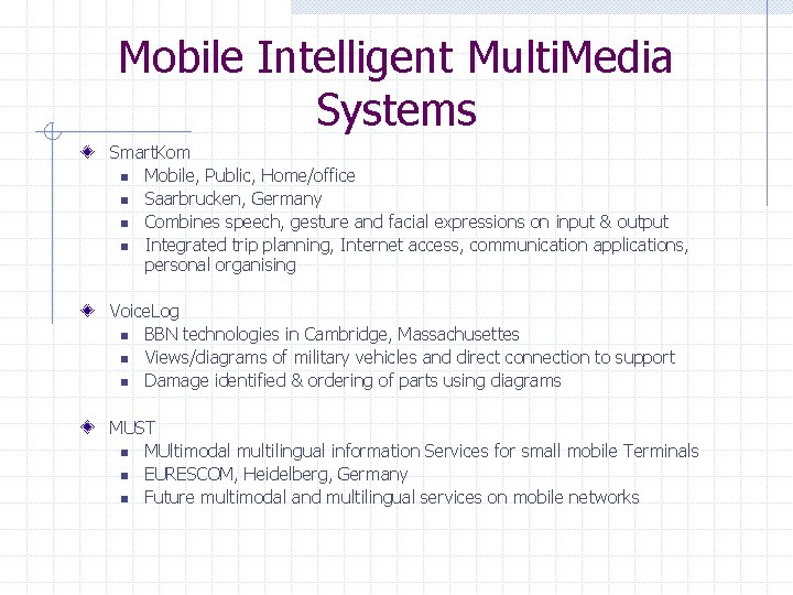 Mobile Intelligent Multi. Media Systems Smart. Kom n Mobile, Public, Home/office n Saarbrucken, Germany