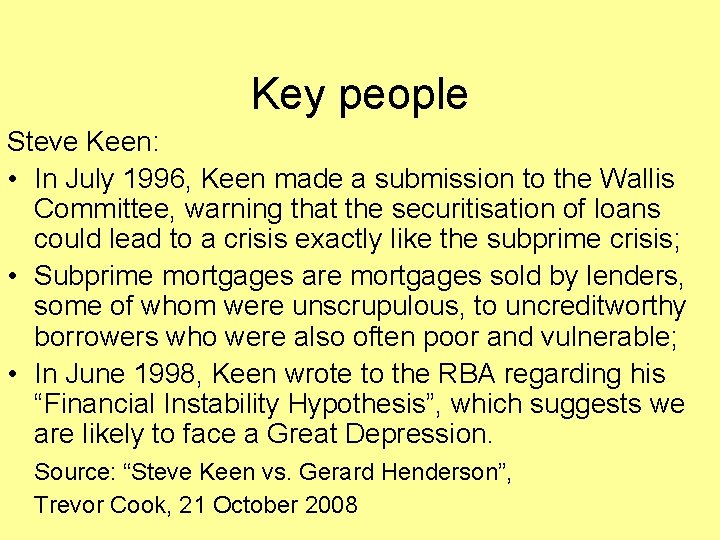 Key people Steve Keen: • In July 1996, Keen made a submission to the