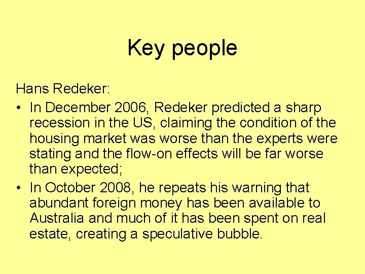 Key people Hans Redeker: • In December 2006, Redeker predicted a sharp recession in