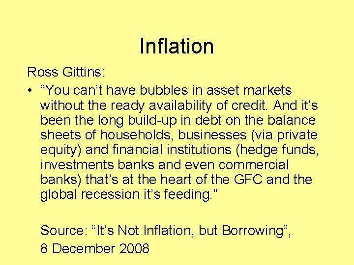 Inflation Ross Gittins: • “You can’t have bubbles in asset markets without the ready