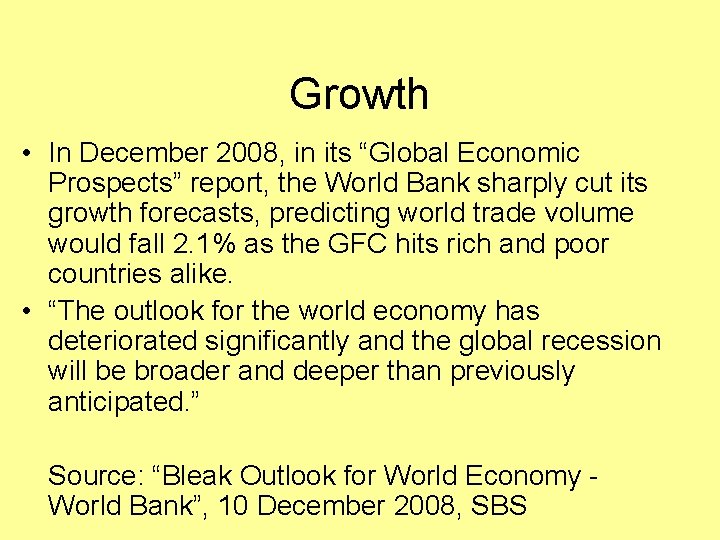 Growth • In December 2008, in its “Global Economic Prospects” report, the World Bank