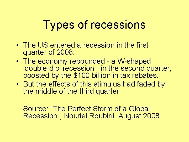 Types of recessions • The US entered a recession in the first quarter of