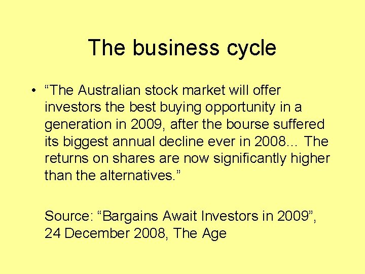 The business cycle • “The Australian stock market will offer investors the best buying