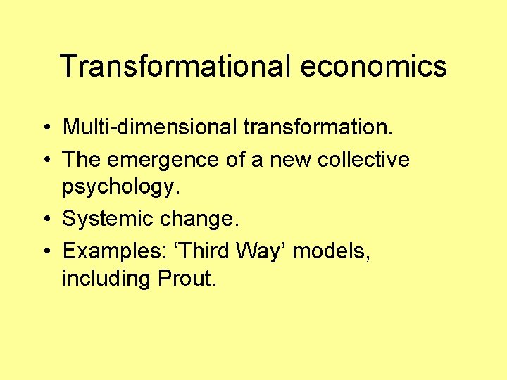 Transformational economics • Multi-dimensional transformation. • The emergence of a new collective psychology. •