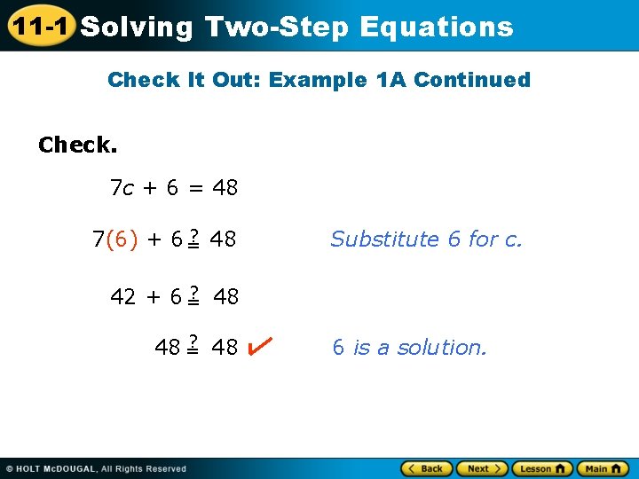 11 -1 Solving Two-Step Equations Check It Out: Example 1 A Continued Check. 7