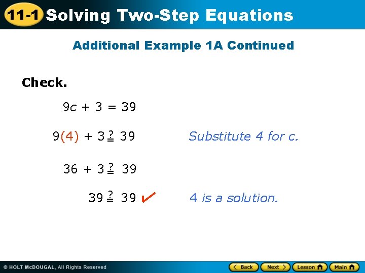 11 -1 Solving Two-Step Equations Additional Example 1 A Continued Check. 9 c +