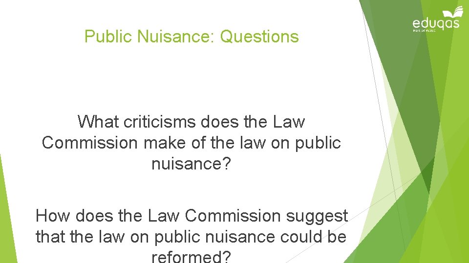 Public Nuisance: Questions What criticisms does the Law Commission make of the law on