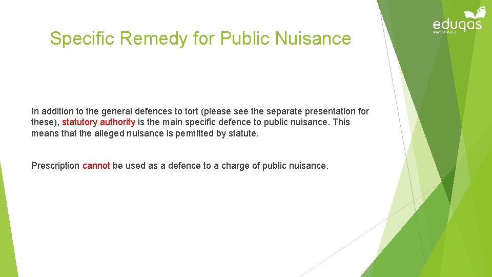 Specific Remedy for Public Nuisance In addition to the general defences to tort (please