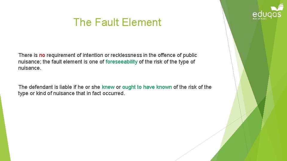 The Fault Element There is no requirement of intention or recklessness in the offence