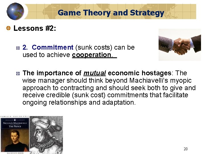 Game Theory and Strategy Lessons #2: 2. Commitment (sunk costs) can be used to