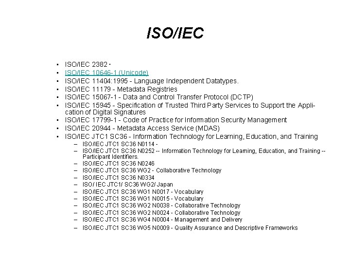 ISO/IEC • • • ISO/IEC 2382 · ISO/IEC 10646 -1 (Unicode) ISO/IEC 11404: 1995