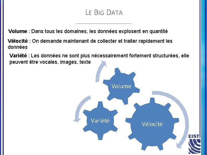 LE BIG DATA Volume : Dans tous les domaines, les données explosent en quantité