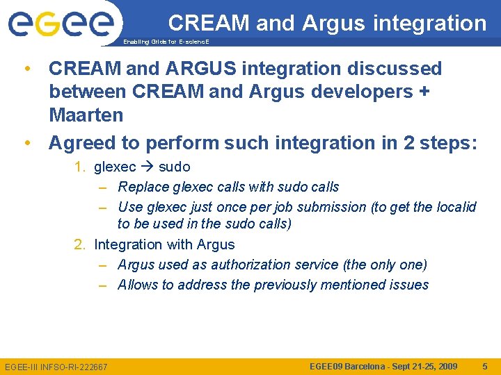 CREAM and Argus integration Enabling Grids for E-scienc. E • CREAM and ARGUS integration