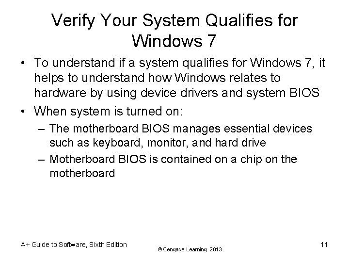 Verify Your System Qualifies for Windows 7 • To understand if a system qualifies