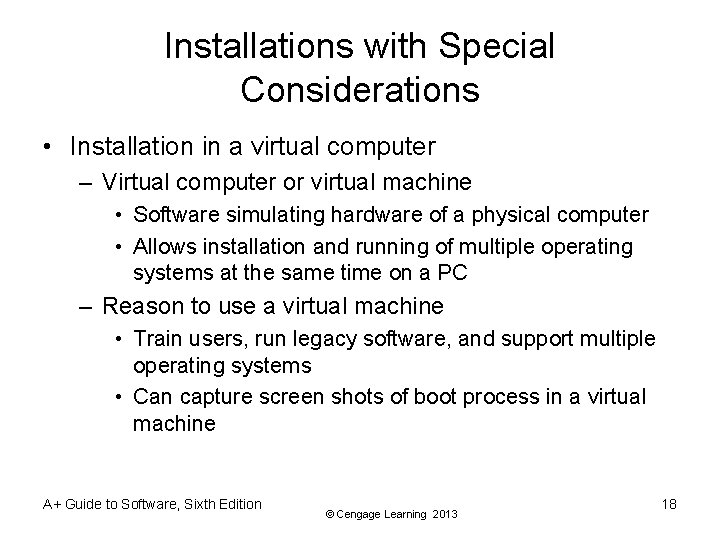Installations with Special Considerations • Installation in a virtual computer – Virtual computer or