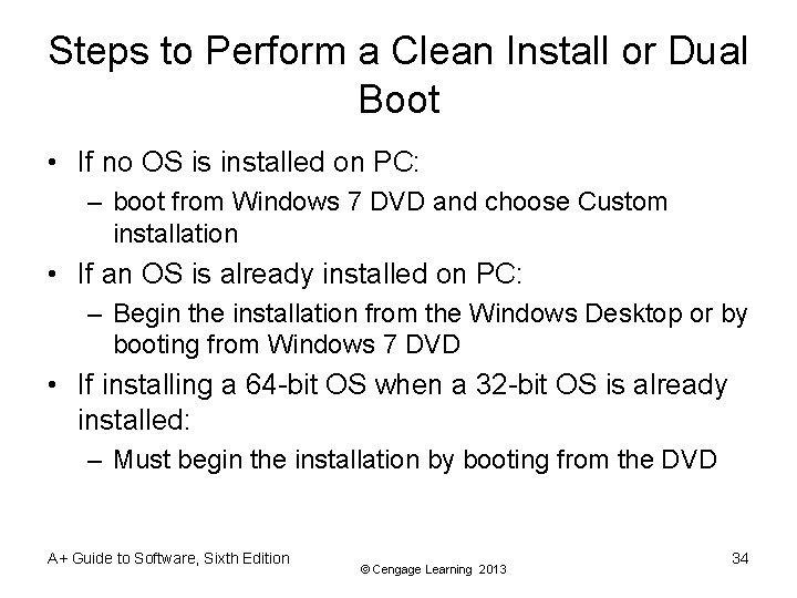 Steps to Perform a Clean Install or Dual Boot • If no OS is