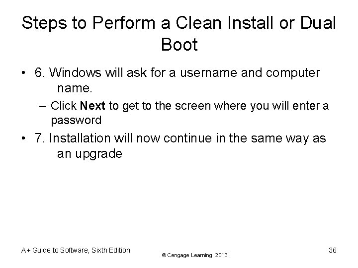 Steps to Perform a Clean Install or Dual Boot • 6. Windows will ask