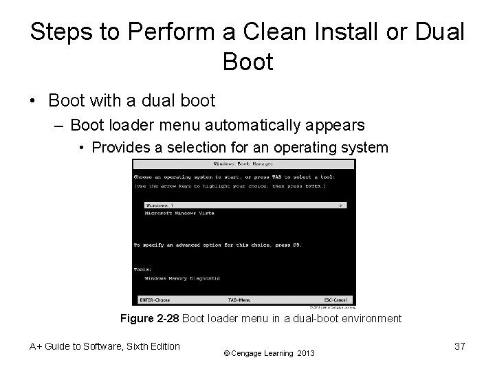 Steps to Perform a Clean Install or Dual Boot • Boot with a dual