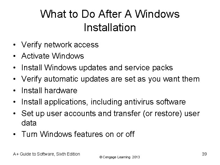 What to Do After A Windows Installation • • Verify network access Activate Windows