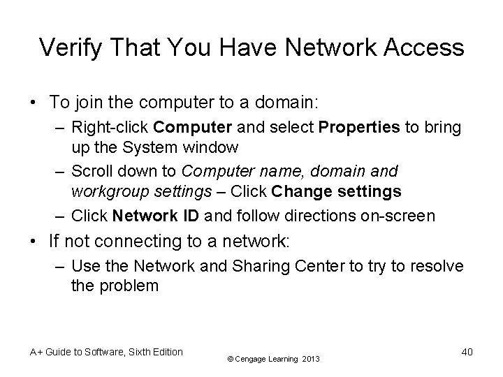 Verify That You Have Network Access • To join the computer to a domain: