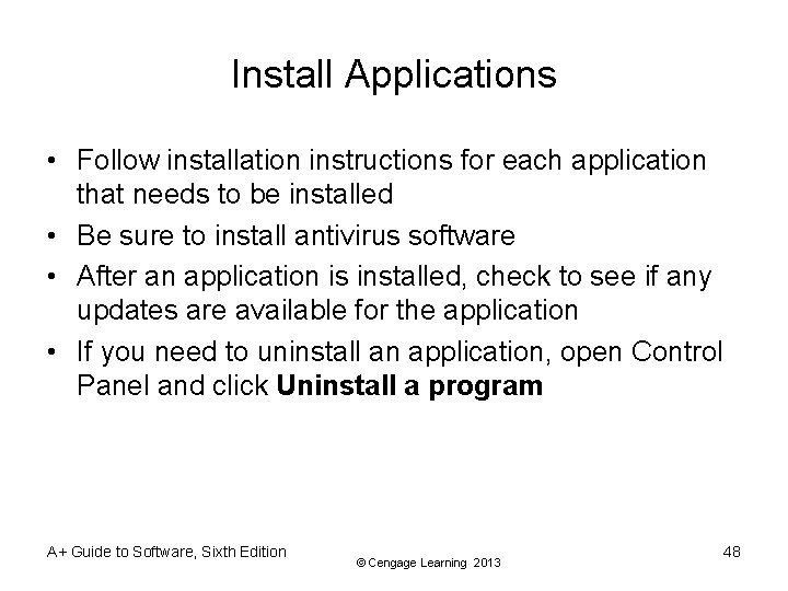 Install Applications • Follow installation instructions for each application that needs to be installed