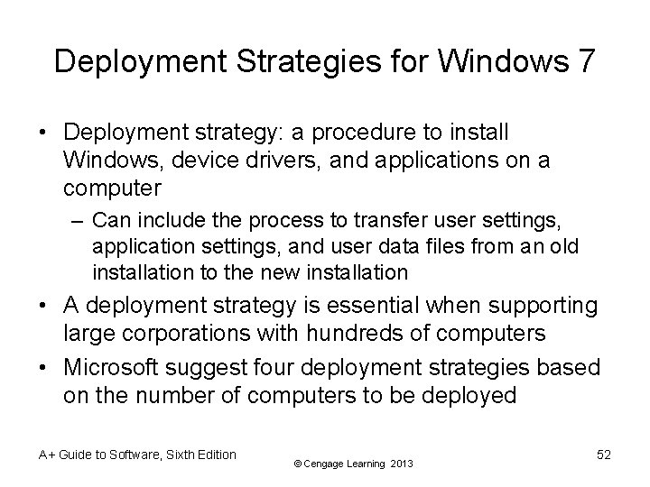 Deployment Strategies for Windows 7 • Deployment strategy: a procedure to install Windows, device