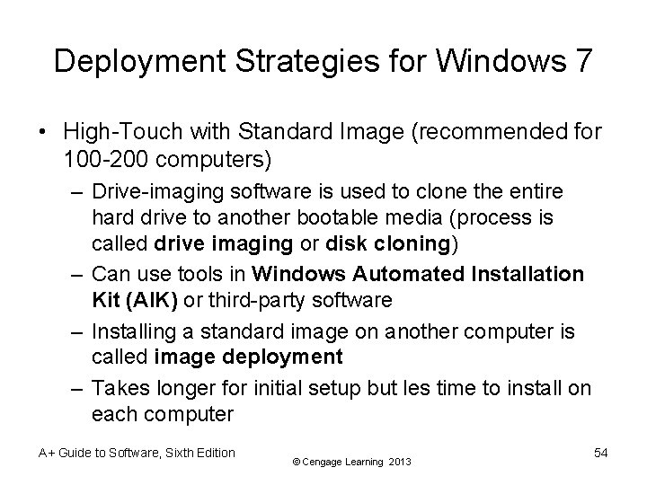 Deployment Strategies for Windows 7 • High-Touch with Standard Image (recommended for 100 -200