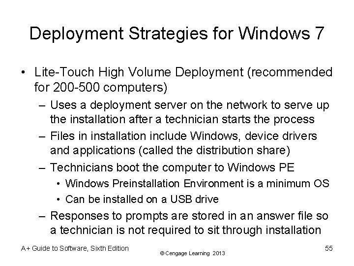 Deployment Strategies for Windows 7 • Lite-Touch High Volume Deployment (recommended for 200 -500