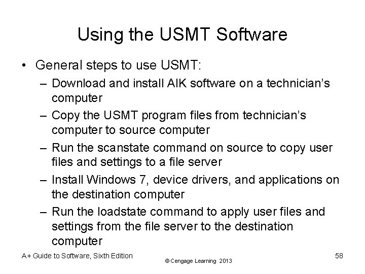 Using the USMT Software • General steps to use USMT: – Download and install