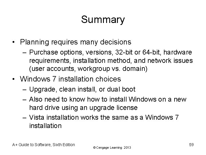 Summary • Planning requires many decisions – Purchase options, versions, 32 -bit or 64