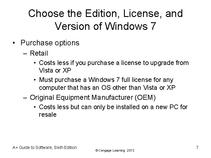 Choose the Edition, License, and Version of Windows 7 • Purchase options – Retail