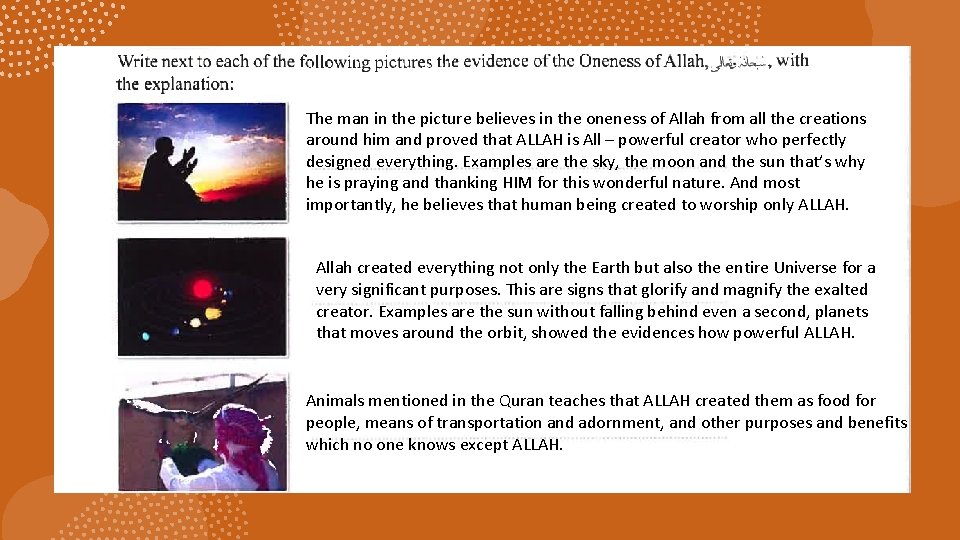 The man in the picture believes in the oneness of Allah from all the